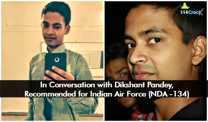 In Conversation with Dikshant Pandey, Recommended for Indian Air Force (NDA -134)