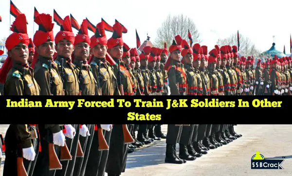 Indian Army Forced To Train J&K Soldiers In Other States