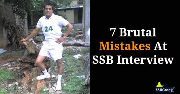7 Brutal Mistakes That Can Kill Your Chances At SSB Interview