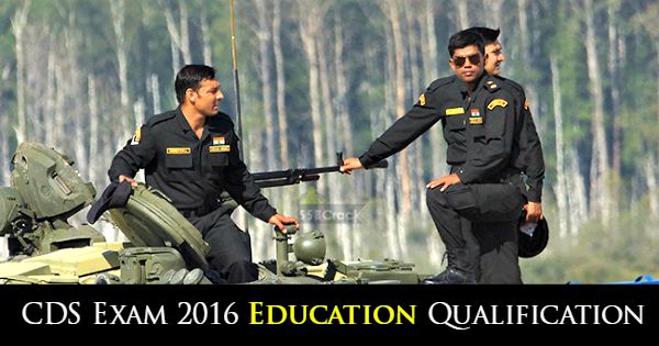 CDS Exam 2016 Education Qualification