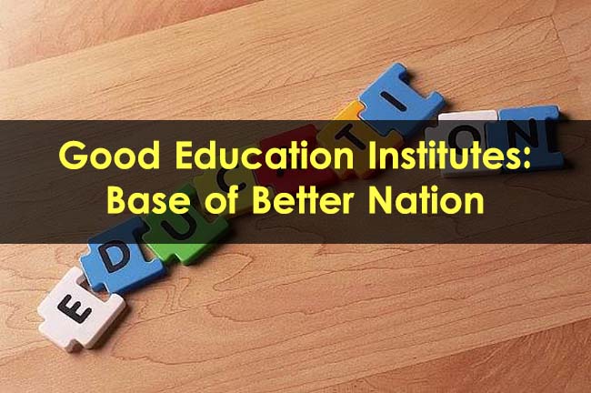 Good-Education-Institutes-Base-of-Better-Nation