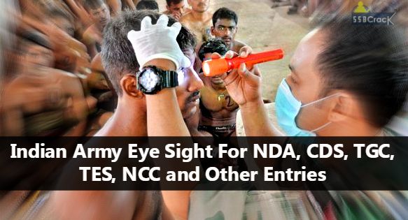 Indian Army Eye Sight For NDA, CDS, TGC, TES, NCC and Other Entries