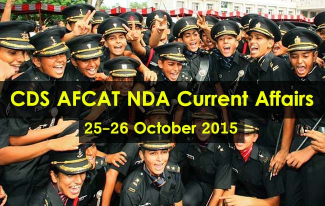 CDS-AFCAT-NDA-Current-Affairs-25-26-October-2015