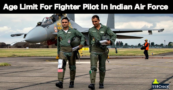 Age Limit For Fighter Pilot In Indian Air Force