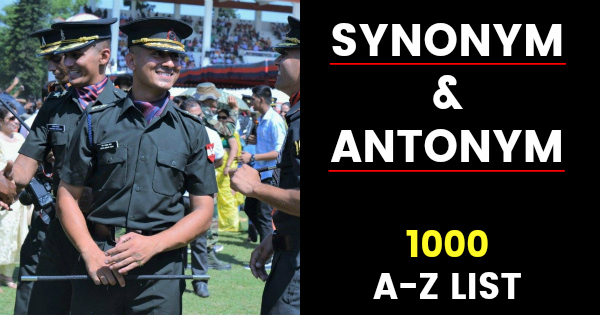 1000+ Most Commonly Asked Synonyms & Antonyms For NDA CDS AFCAT Exam  [DOWNLOAD PDF]